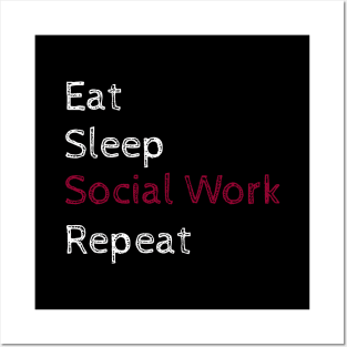 Eat Sleep Social Work Repeat Posters and Art